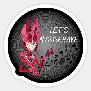 Let's Misbehave - Rude Hazbin Hotel Alastor Sticker